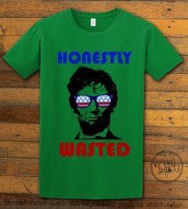 This is the green shirt for the 4th of July Shirt: Honestly Wasted