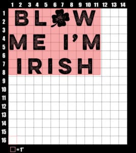 These are the graphic design dimensions for the St Patricks Day Shirts: Blow Me I'm Irish