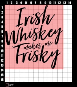 These are the graphic design dimensions for the St Patricks Day Shirts: Irish Whiskey Makes Me Frisky