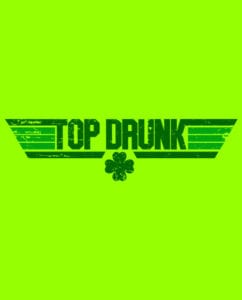 This is the main graphic design for the St Patricks Day Shirts: Top Drunk
