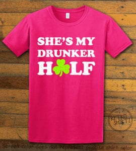 This is the main graphic design on a pink shirt for the St Patricks Day Shirts: She's My Drunker Half