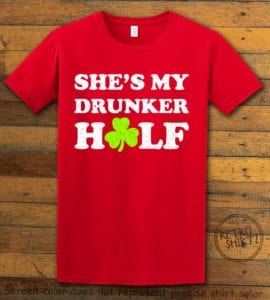 This is the main graphic design on a red shirt for the St Patricks Day Shirts: She's My Drunker Half