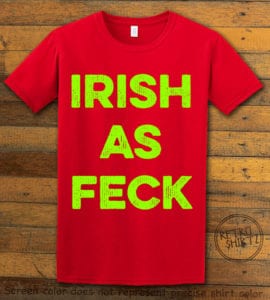 This is the main graphic design on a red shirt for the St Patricks Day Shirts: Irish as Feck