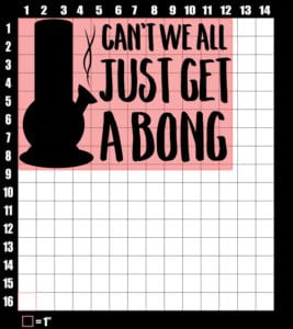 These are the graphic design dimensions for the Weed Shirt: Can't We Get a Bong