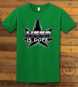 This is the main graphic design on a green shirt for the Weed Shirt: Weed is Dope