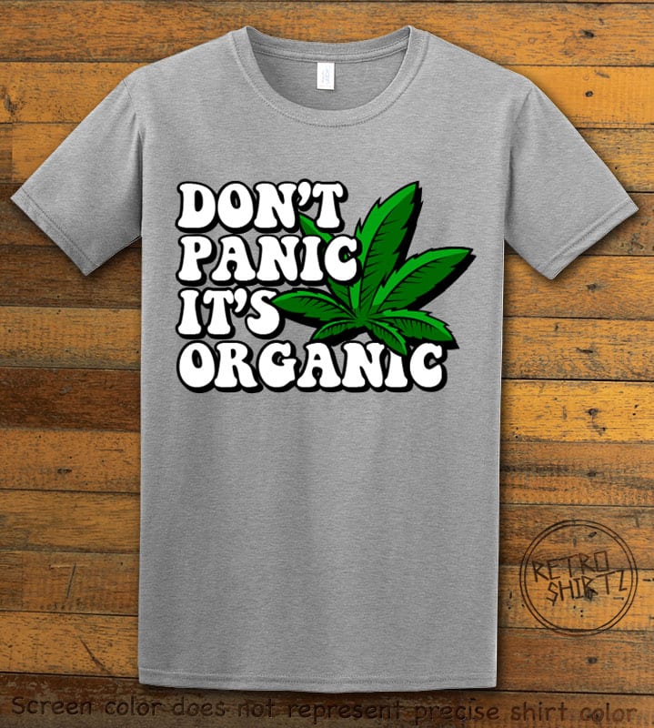 This is the main graphic design on a gray shirt for the Weed Shirt: Don't Panic It's Organic