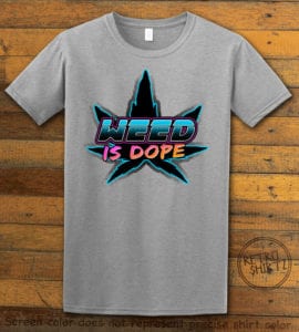 This is the main graphic design on a gray shirt for the Weed Shirt: Weed is Dope