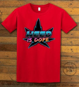 This is the main graphic design on a red shirt for the Weed Shirt: Weed is Dope