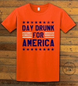 Day Drunk For America Graphic T-Shirt - orange shirt design