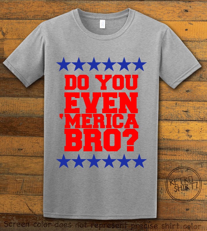 Do You Even 'Merica Bro? Graphic T-Shirt - gray shirt design