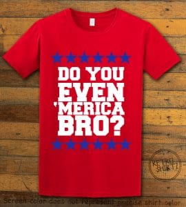 Do You Even 'Merica Bro? Graphic T-Shirt - red shirt design