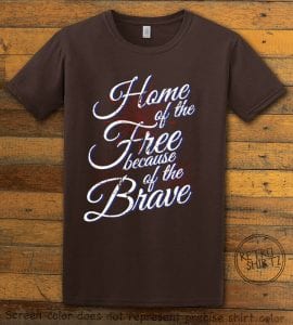 Home Of The Free Because Of The Brave Graphic T-Shirt - brown shirt design
