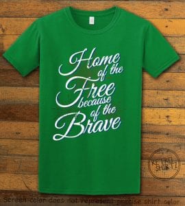 Home Of The Free Because Of The Brave Graphic T-Shirt - green shirt design