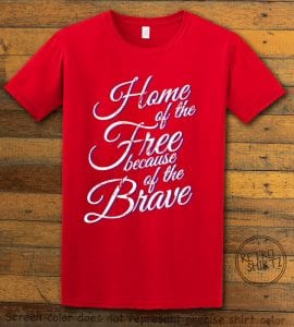 Home Of The Free Because Of The Brave Graphic T-Shirt - red shirt design