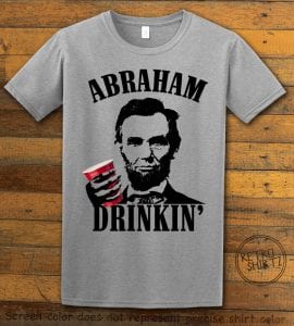 Abraham Drinkin' Graphic T-Shirt - gray shirt design