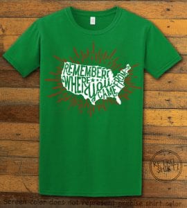 Remember Where You Came From Green Shirt