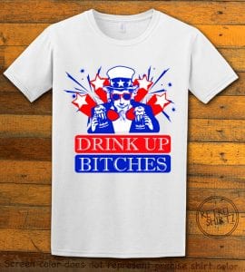 Drink Up Bitches Graphic T-Shirt - white shirt design