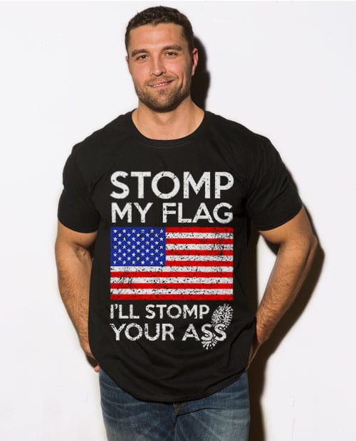 Stomp My Flag I'll Stomp Your Ass Graphic T-Shirt - black shirt design on a model