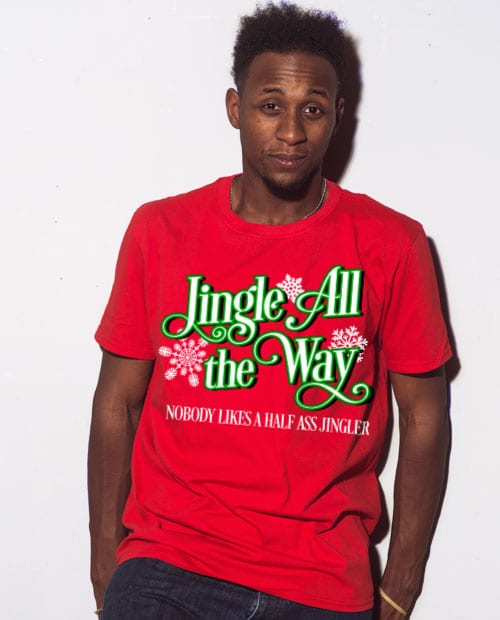 Jingle All The Way Nobody Likes A Half Ass Jingler Graphic T-Shirt - red shirt design on a model