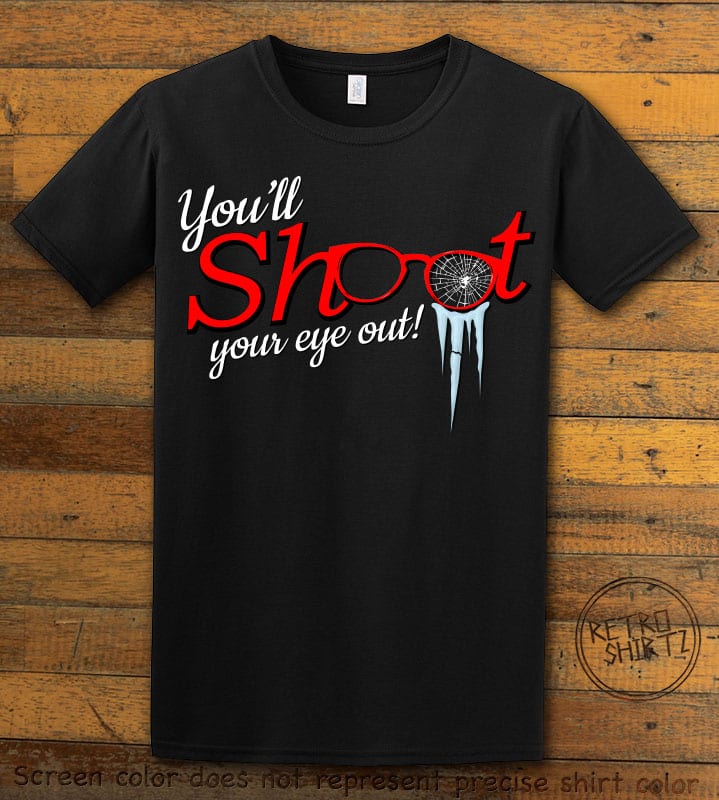You'll Shoot Your Eye Out Graphic T-Shirt - black shirt design