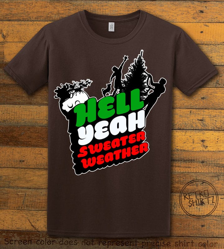 Hell Yeah Sweater Weather Graphic T-Shirt - brown shirt design