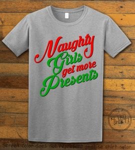 Naughty Girls Get More Presents Graphic T-Shirt - grey shirt design