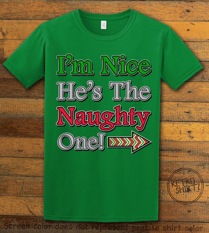 I’m Nice He’s the Naughty One! Graphic T-Shirt - green shirt design
