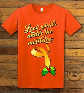 Look What's Under The Mistletoe Graphic T-Shirt - orange shirt design