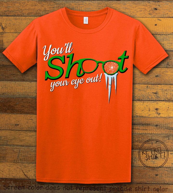 You'll Shoot Your Eye Out Graphic T-Shirt - orange shirt design