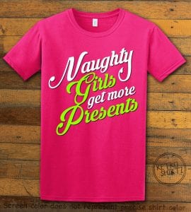 Naughty Girls Get More Presents Graphic T-Shirt - pink shirt design