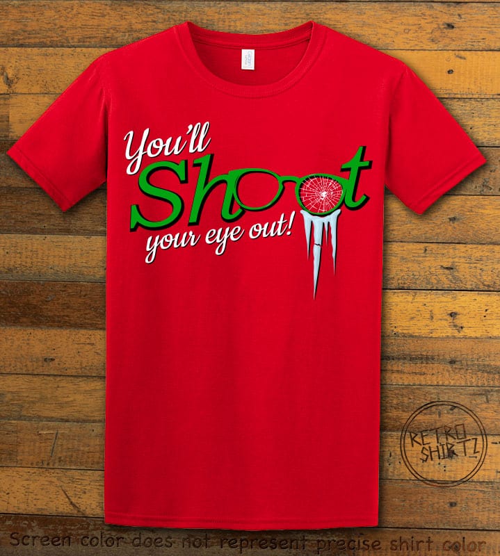 You'll Shoot Your Eye Out Graphic T-Shirt - red shirt design