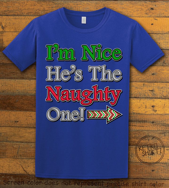 I’m Nice He’s the Naughty One! Graphic T-Shirt - royal shirt design