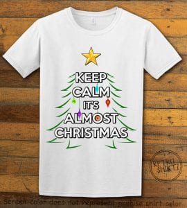 Keep Calm It's Almost Christmas Graphic T-Shirt - white shirt design