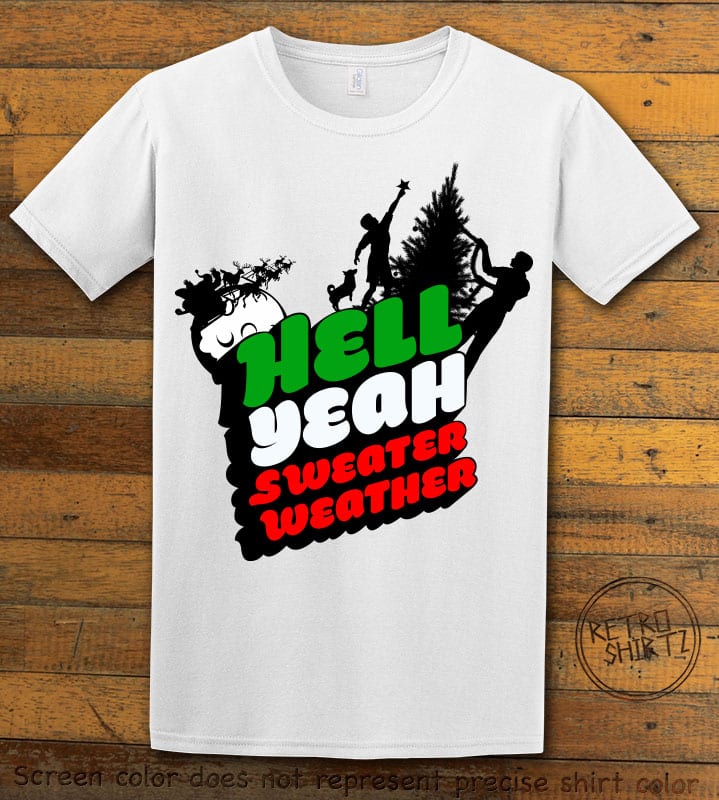 Hell Yeah Sweater Weather Graphic T-Shirt - white shirt design