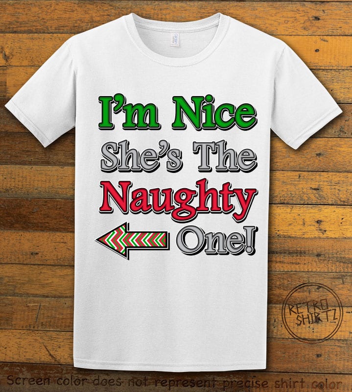 I’m Nice She's The Naughty One! - Graphic T-Shirt - white shirt design