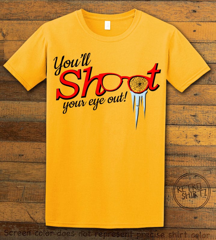 You'll Shoot Your Eye Out Graphic T-Shirt - yellow shirt design