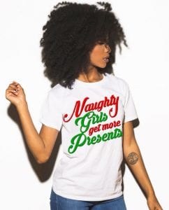 Naughty Girls Get More Presents Graphic T-Shirt - white shirt design on a model