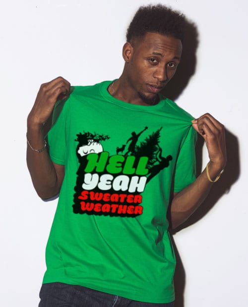 Hell Yeah Sweater Weather Graphic T-Shirt - green shirt design on a model
