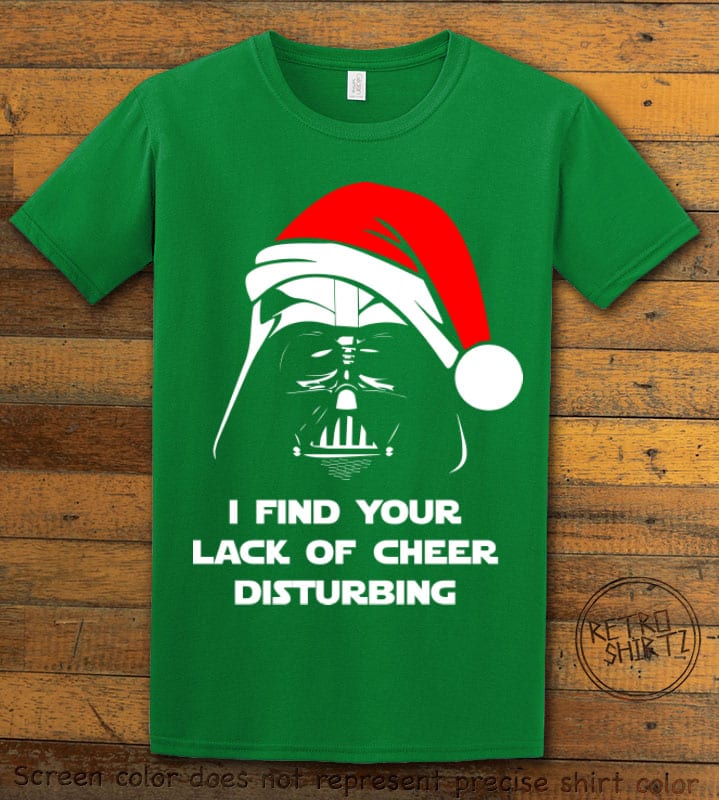 I find your lack of cheer disturbing Graphic T-Shirt - green shirt design