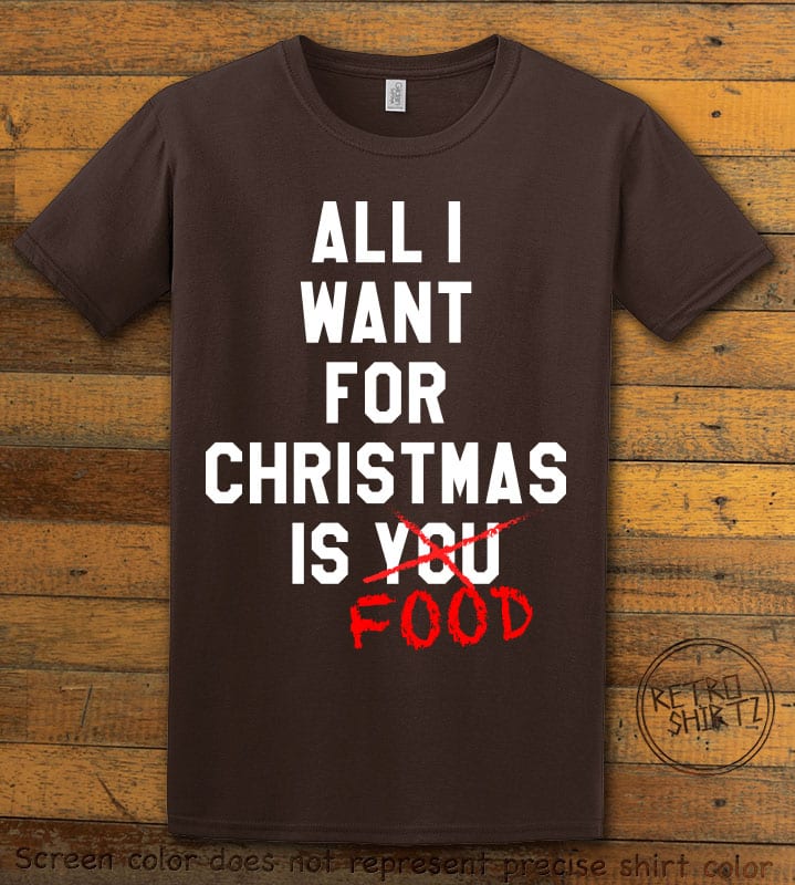All I want for christmas is food Graphic T-Shirt - brown shirt design