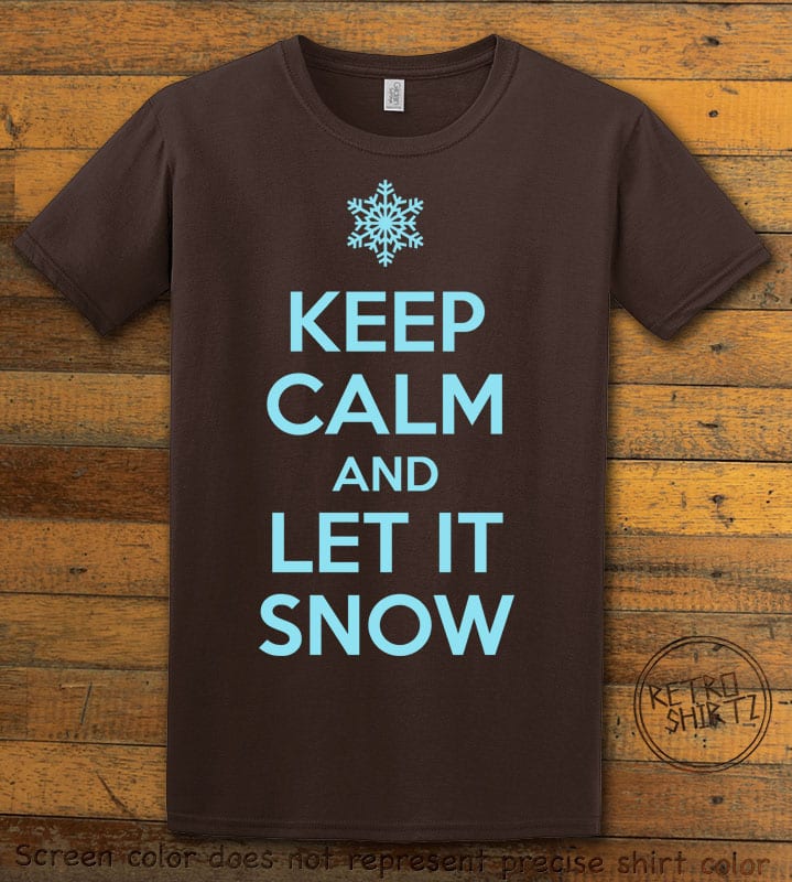 Keep Calm and Let it Snow Graphic T-Shirt - brown shirt design
