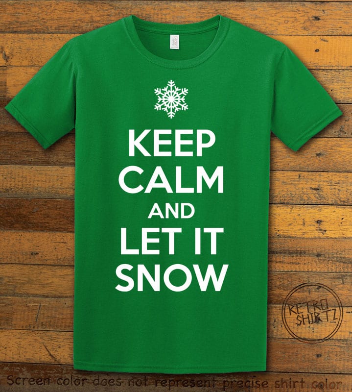 Keep Calm and Let it Snow Graphic T-Shirt - green shirt design