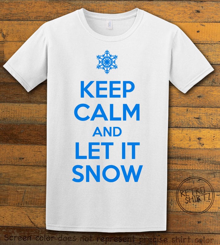 Keep Calm and Let it Snow Graphic T-Shirt - white shirt design