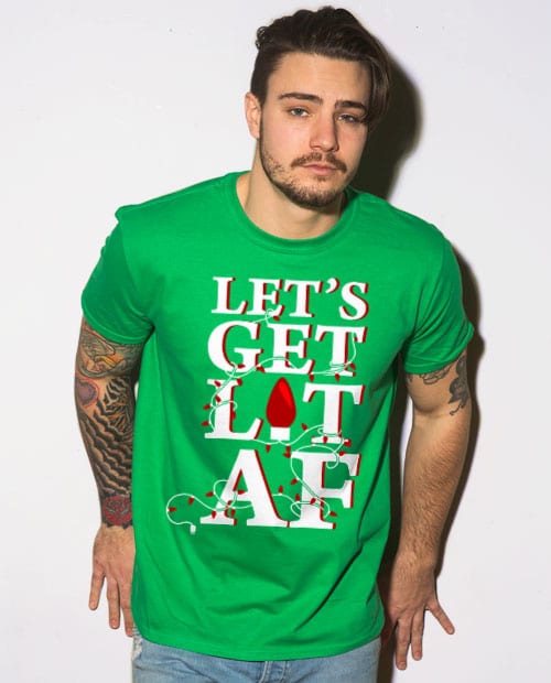 Let's Get Lit AF - Graphic T-Shirt - green shirt design on a model
