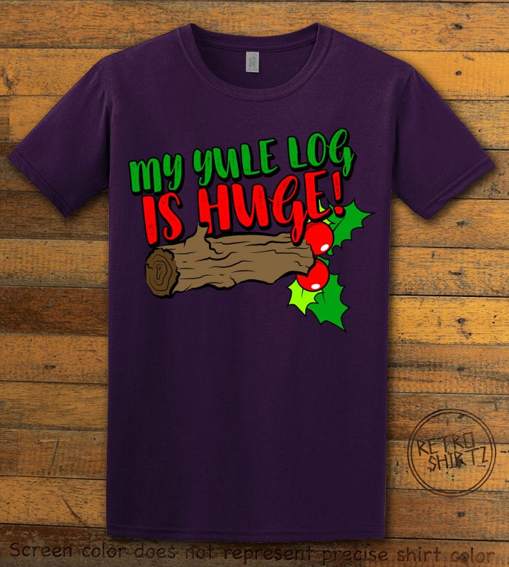 My Yule Log is Huge Graphic T-Shirt - purple shirt design