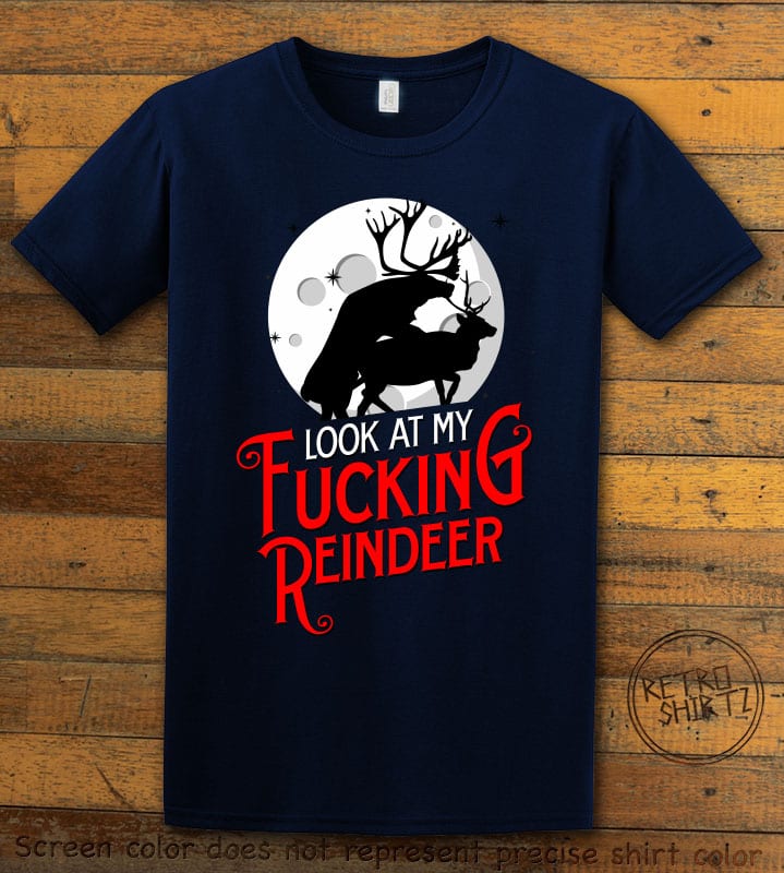 Look at My Fucking Reindeer Graphic T-Shirt - navy shirt design