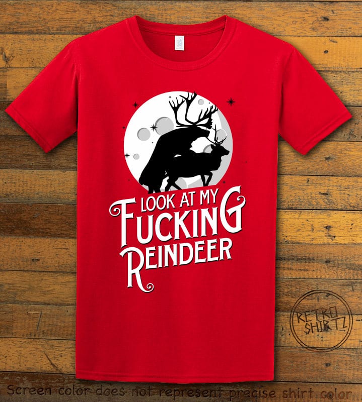 Look at My Fucking Reindeer Graphic T-Shirt - red shirt design