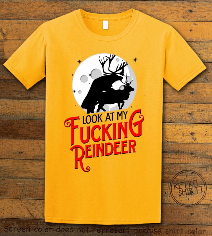 Look at My Fucking Reindeer Graphic T-Shirt - yellow shirt design
