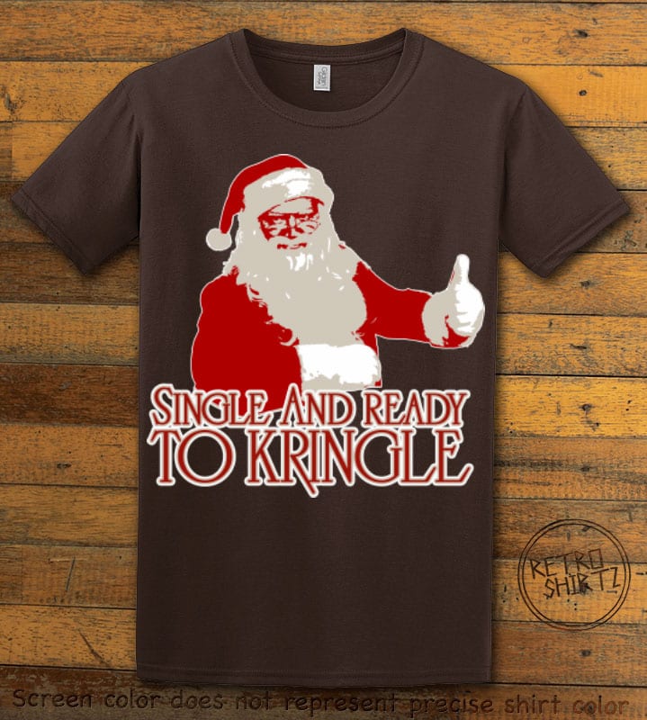 Single and Ready to Kringle Graphic T-Shirt - brown shirt design