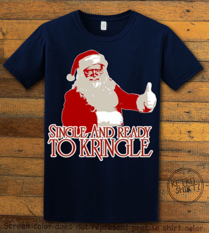 Single and Ready to Kringle Graphic T-Shirt - navy shirt design